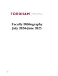 2024-2025 Fordham Law School Faculty Bibliography by Fordham Law School Library