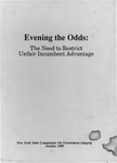Evening the Odds: The Need to Restrict Unfair Incumbent Advantage by New York State Commission on Government Integrity